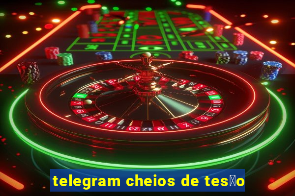 telegram cheios de tes茫o